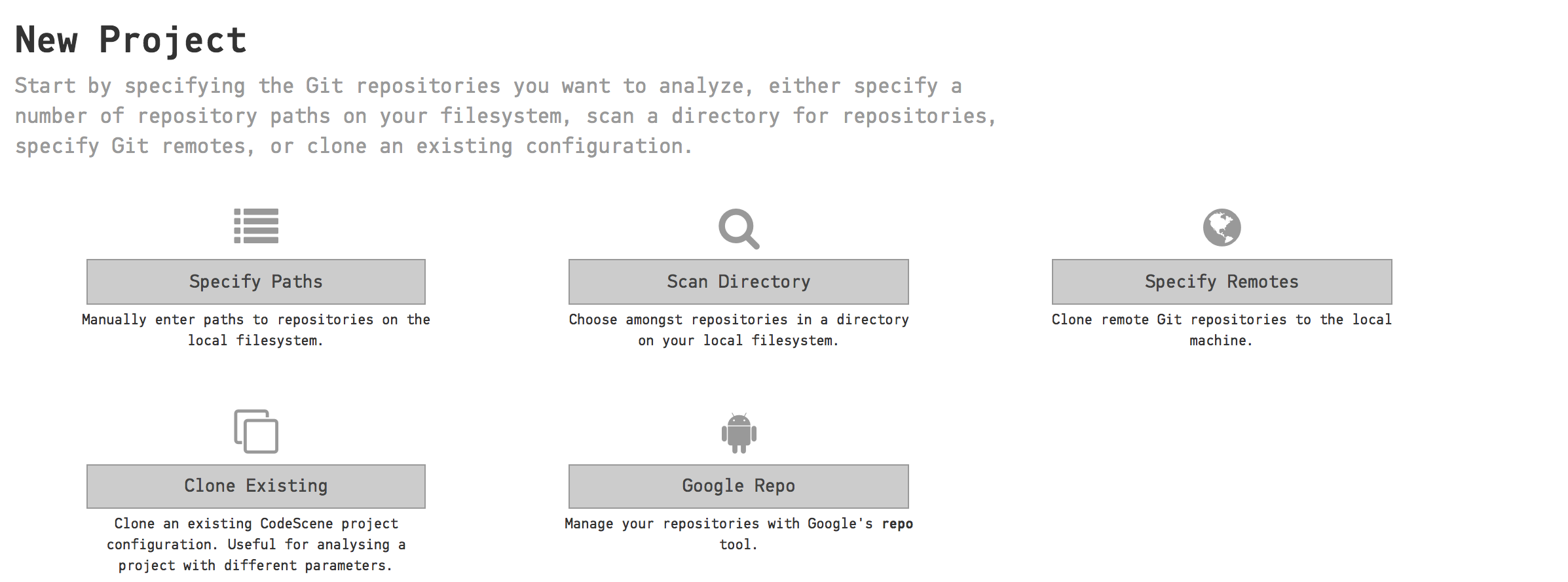You have five different ways of specifying the repositories to analyze.
